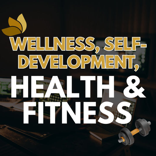 Wellness, Self-Development, Health & Fitness